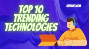 Top Trending Technologies in 2021 | Future Technology in 2021 - Sefisoft